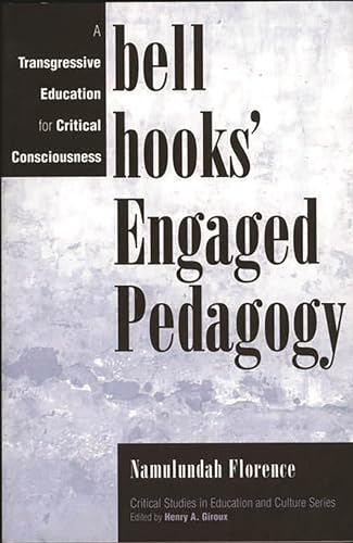 

bell hooks' Engaged Pedagogy: A Transgressive Education for Critical Consciousness (Critical Studies in Education and Culture Series) [Soft Cover ]