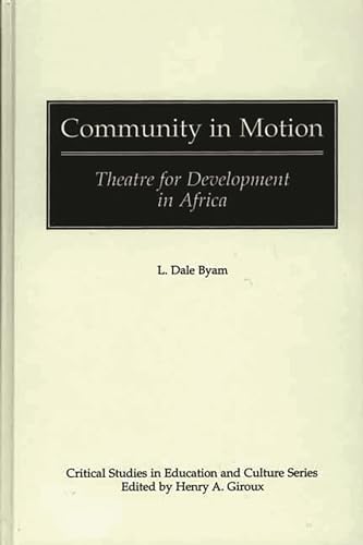 9780897895811: Community in Motion: Theatre for Development in Africa (Critical Studies in Education and Culture Series)