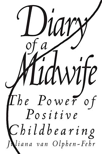 9780897895880: Diary of a Midwife: Power of Positive Childbearing: The Power of Positive Childbearing