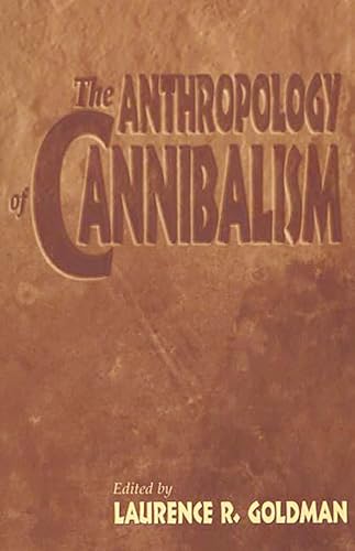 9780897895972: The Anthropology of Cannibalism