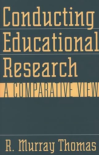 Conducting Educational Research: A Comparative View (9780897896108) by Thomas, R. Murray