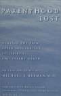9780897896146: Parenthood Lost: Healing the Pain after Miscarriage, Stillbirth, and Infant Death