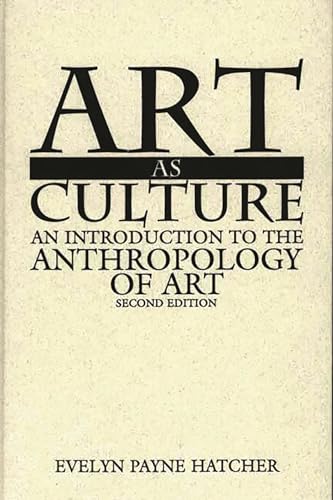 Beispielbild fr Art as Culture: An Introduction to the Anthropology of Art, Second Edition zum Verkauf von Ergodebooks