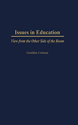 Imagen de archivo de Issues in Education : View from the Other Side of the Room a la venta por Better World Books