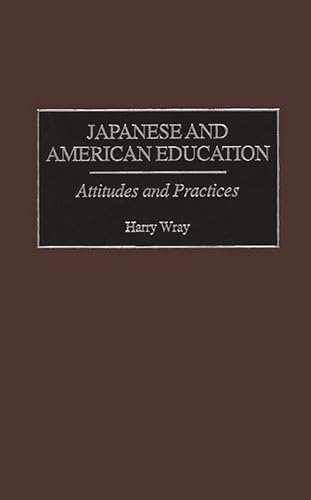 Stock image for Japanese and American Education : Attitudes and Practices for sale by Better World Books: West