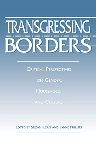 Transgressing Borders: Critical Perspectives on Gender, Household, and Culture (9780897896597) by Ilcan, Suzan; Phillips, Lynne