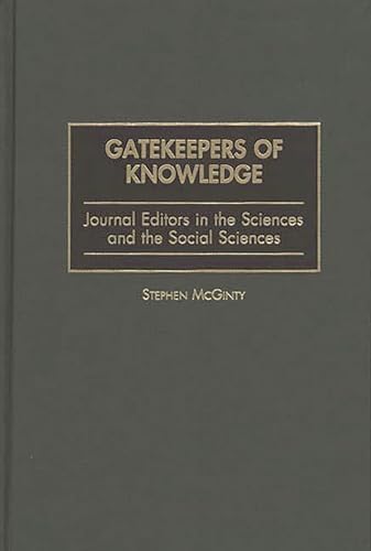 Imagen de archivo de Gatekeepers of Knowledge: Journal Editors in the Sciences and the Social Sciences a la venta por suffolkbooks