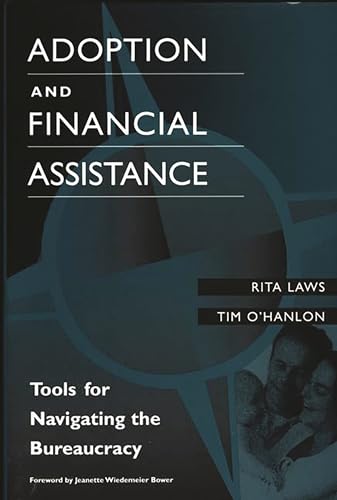 Imagen de archivo de Adoption and Financial Assistance : Tools for Navigating the Bureaucracy a la venta por Better World Books: West