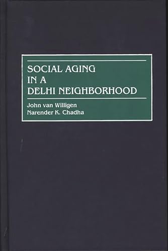 Stock image for Social Aging in a Delhi Neighborhood for sale by ThriftBooks-Dallas