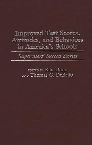 Beispielbild fr Improved Test Scores, Attitudes, and Behaviors in America's Schools : Supervisors' Success Stories zum Verkauf von Better World Books