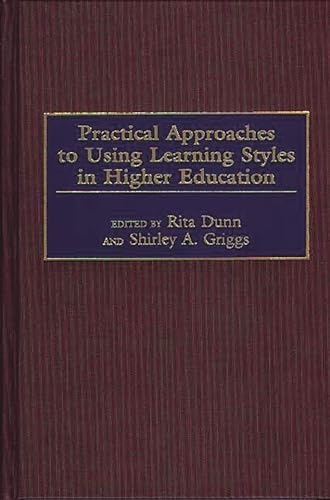 Practical Approaches to Using Learning Styles in Higher Education (9780897897037) by Dunn, Rita; Griggs, Shirley A.