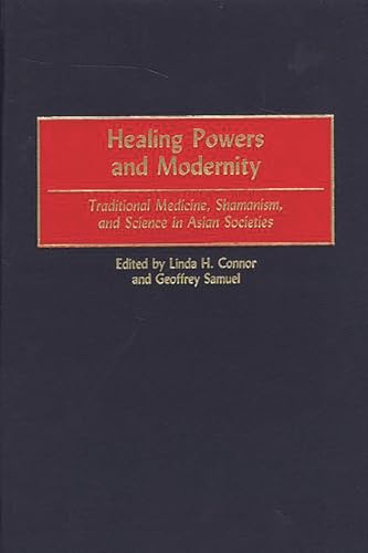 Stock image for Healing Powers and Modernity : Traditional Medicine, Shamanism, and Science in Asian Societies for sale by Better World Books