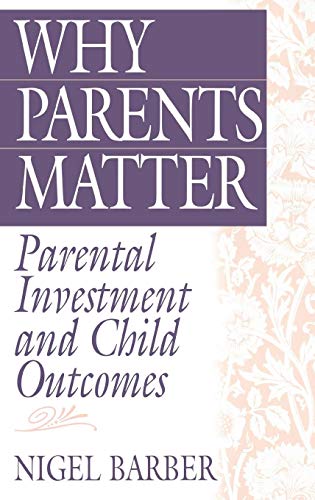 9780897897259: Why Parents Matter: Parental Investment and Child Outcomes