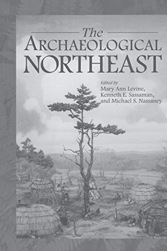 9780897897334: The Archaeological Northeast (Native Peoples of the Americas)