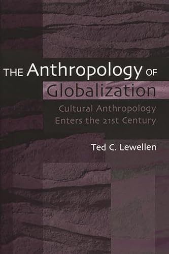 Beispielbild fr The Anthropology of Globalization : Cultural Anthropology Enters the 21st Century zum Verkauf von Better World Books