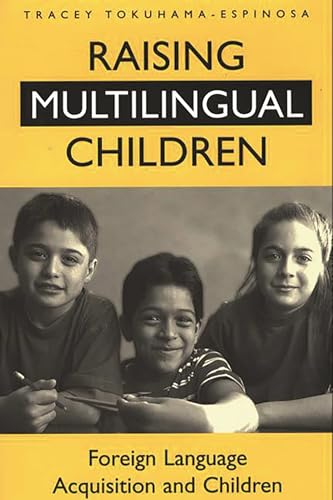 Beispielbild fr Raising Multilingual Children : Foreign Language Acquisition and Children zum Verkauf von Better World Books