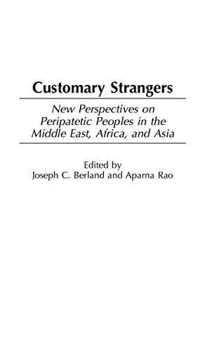 9780897897716: Customary Strangers: New Perspectives on Peripatetic Peoples in the Middle East, Africa, and Asia