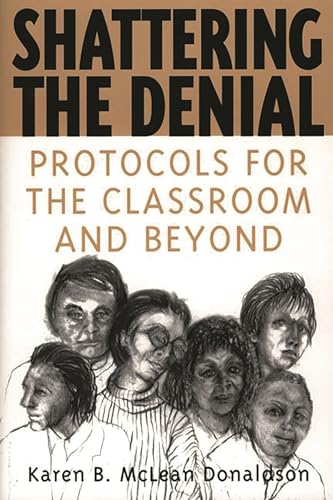 Stock image for Shattering the Denial: Protocols for the Classroom and Beyond for sale by ThriftBooks-Atlanta
