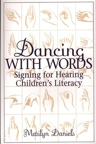 Stock image for Dancing with Words : Signing for Hearing Children's Literacy for sale by Better World Books: West