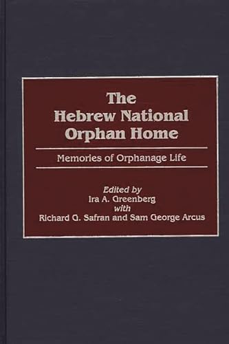 Stock image for The Hebrew National Orphan Home: Memories of Orphanage Life for sale by suffolkbooks