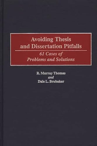 Avoiding Thesis and Dissertation Pitfalls: 61 Cases of Problems and Solutions - Thomas, R. Murray; Brubaker, Dale L.