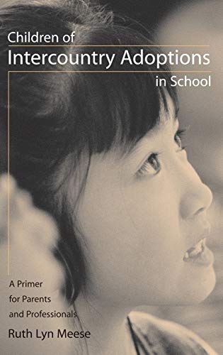 Stock image for Children of Intercountry Adoptions in School: A Primer for Parents and Professionals for sale by ThriftBooks-Dallas