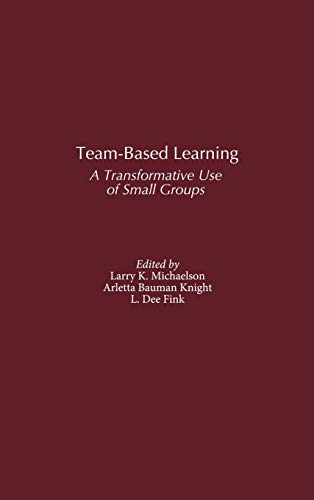 Beispielbild fr Team-Based Learning : A Transformative Use of Small Groups zum Verkauf von Better World Books: West