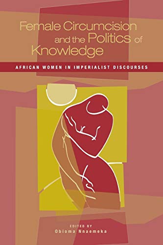 9780897898652: Female Circumcision and the Politics of Knowledge: African Women In Imperialist Discourses