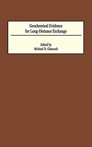 Geochemical Evidence for Long-Distance Exchange: (9780897898690) by Glascock, Michael D.