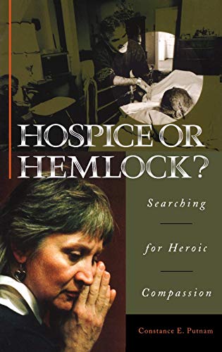 Stock image for Hospice or Hemlock?: Searching for Heroic Compassion for sale by suffolkbooks