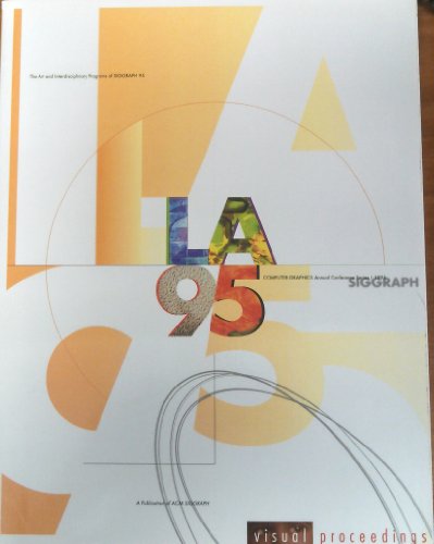 Imagen de archivo de Siggraph LA 95 Visual Proceedings: Computer Graphics Annual Conference Series a la venta por ANARTIST