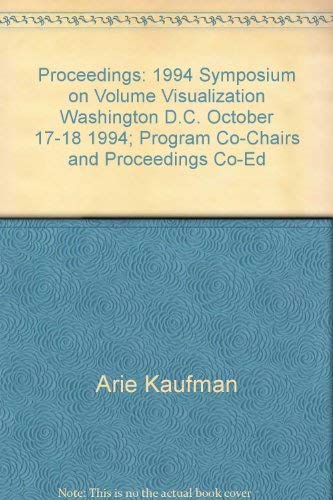 9780897917414: Proceedings: 1994 Symposium on Volume Visualization Washington D.C. October 17-18 1994; Program Co-Chairs and Proceedings Co-Ed