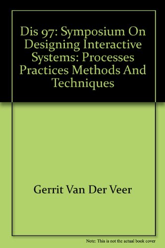 Stock image for Dis 97: Symposium on Designing Interactive Systems: Processes, Practices, Methods and Techniques for sale by SecondSale