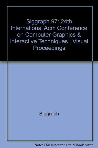 Beispielbild fr Siggraph 97: 24th International Acm Conference on Computer Graphics & Interactive Techniques : Visual Proceedings zum Verkauf von Wonder Book