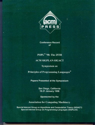 Conference Record of POPL '98 The 25th ACM SIGPLAN-SIGACT - Symposium on Principles of Programmin...
