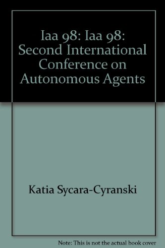 Stock image for Iaa 98: Iaa 98: Second International Conference on Autonomous Agents for sale by HPB-Diamond