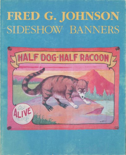 Stock image for FRED G. JOHNSON: Sideshow Banners for sale by Edward Ripp: Bookseller