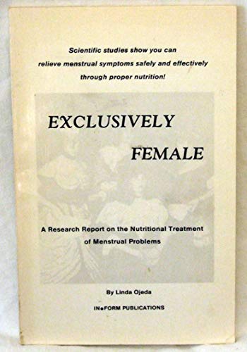 Beispielbild fr Exclusively Female: A Nutrition Guide for Better Menstrual Health zum Verkauf von Wonder Book