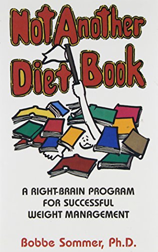 Imagen de archivo de Not Another Diet Book: A Right-Brain Program for Successful Weight Management a la venta por ThriftBooks-Atlanta