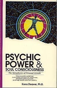 Stock image for Psychic Power and Soul Consciousness: The Metaphysics of Personal Growth for sale by GoldBooks