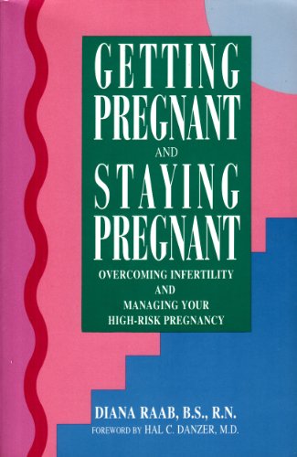 Beispielbild fr Getting Pregnant and Staying Pregnant: Overcoming Infertility and Managing Your High-Risk Pregnancy zum Verkauf von HPB-Diamond