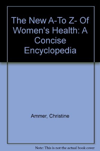 Beispielbild fr The New A-To Z- Of Women's Health: A Concise Encyclopedia zum Verkauf von More Than Words