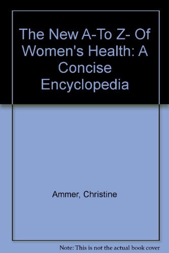 Stock image for The New A-To Z- Of Women's Health: A Concise Encyclopedia for sale by More Than Words
