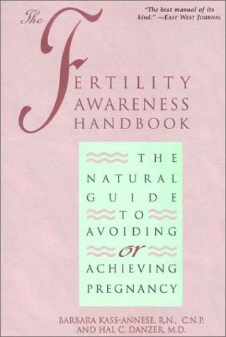 Beispielbild fr Fertility Awareness Handbook: The Natural Guide to Avoiding or Achieving Pregnancy zum Verkauf von SecondSale