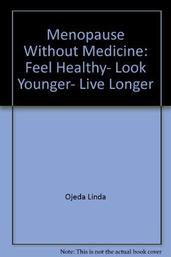 Imagen de archivo de Menopause Without Medicine - Feel healthy, look younger, live longer a la venta por Ed Buryn Books