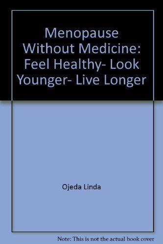 Stock image for Menopause Without Medicine - Feel healthy, look younger, live longer for sale by Ed Buryn Books