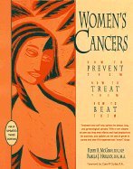 Women's Cancers: How to Prevent Them, How to Treat Them, How to Beat Them