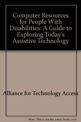 9780897931120: Computer Resources for People With Disabilities: A Guide to Exploring Today's Assistive Technology