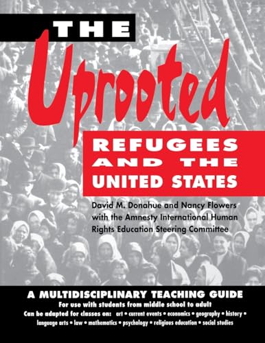 Imagen de archivo de The Uprooted : Refugees and the United States a la venta por Better World Books: West