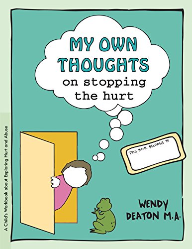 Imagen de archivo de My Own Thoughts and Feelings on Stopping the Hurt: A Child's Workbook About Exploring Hurt and Abuse a la venta por SecondSale